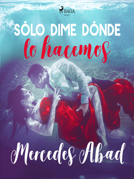 Title details for Sólo dime dónde lo hacemos by Mercedes Abad - Available